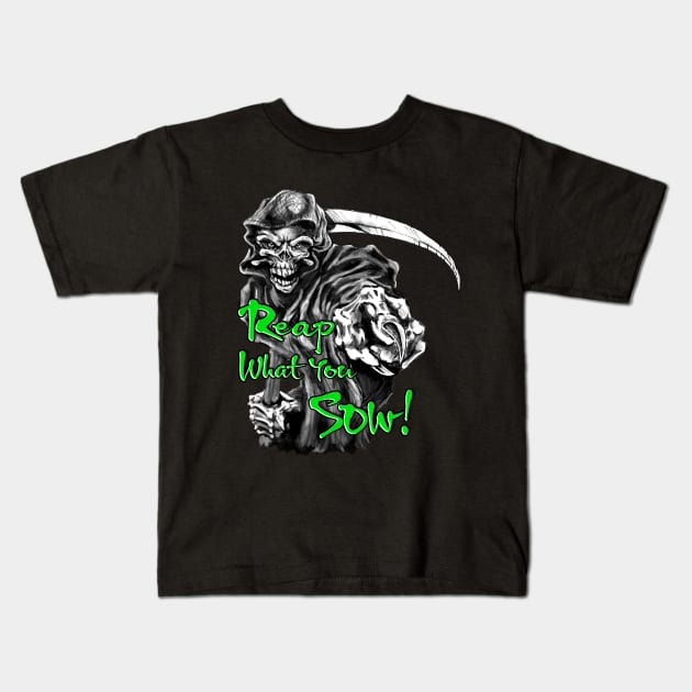 Reap what you sow! Grim Reaper Kids T-Shirt by Shawnsonart